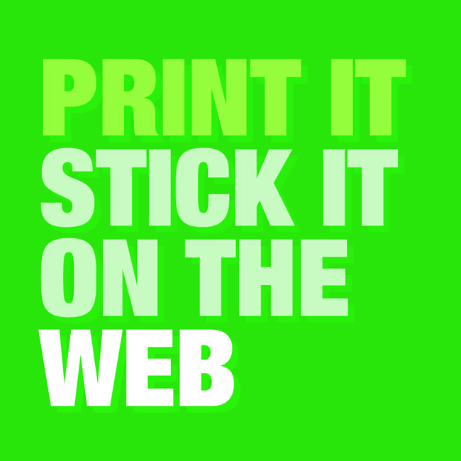 print it, or stick it on the web